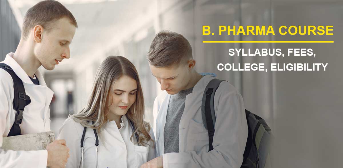 Bachelor of Pharmacy Course Details